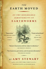 Cover of: The Earth Moved: On the Remarkable Achievements of Earthworms