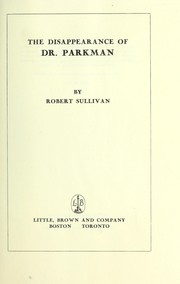 The disappearance of Dr. Parkman by Sullivan, Robert