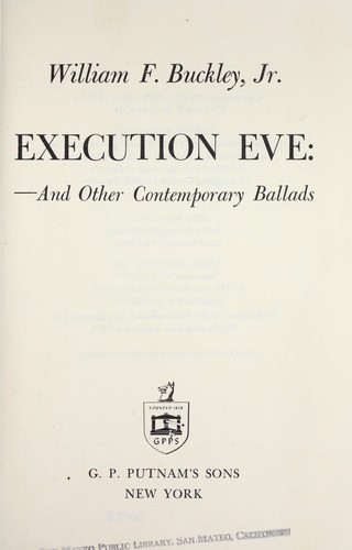 Execution eve, and other contemporary ballads by William F. Buckley