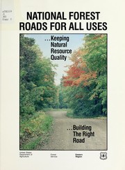 Cover of: National Forest roads for all uses: keeping natural resource quality ; building the right road