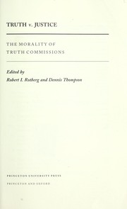 Truth v. justice by Robert I. Rotberg, Dennis F. Thompson