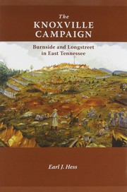 Cover of: The Knoxville Campaign: Burnside and Longstreet in East Tennessee