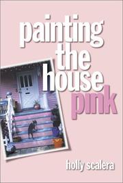 Cover of: Painting the House Pink by Holly Scalera, Holly Scalera