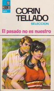 Cover of: El pasado no es nuestro by Corín Tellado