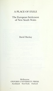 Cover of: A place of exile: the European settlement of New South Wales