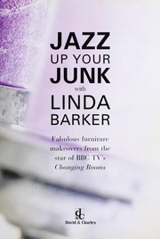 Cover of: Jazz up your junk : fabulous furniture makeovers from the star of BBC TV's Changing rooms