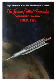 SPACE PATROL CHRONICLES - BOOK TWO by Warren Chaney