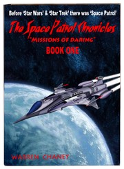 THE SPACE PATROL CHRONICLES – BOOK ONE by Warren Chaney