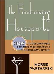 Cover of: The Fundraising Houseparty: How to Get Charitable Donations from Individuals in a Houseparty Setting