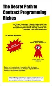 Cover of: The Secret Path to Contract Programming Riches: An Expert Consultant's Step-by-Step Guide That Takes You from Having Little or No Computer Programming ... Directly into High-Paid Contract Programming