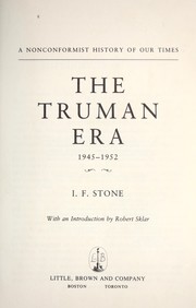 Cover of: The Truman Era, 1945-1952 by I. F. Stone