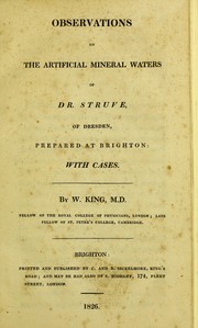 Cover of: Observations on the artificial mineral waters of Dr. Struve, of Dresden, prepared at Brighton: with cases