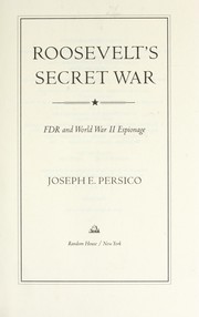 Roosevelt's secret war : FDR and World War II espionage | Open Library