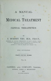 Cover of: A manual of medical treatment or clinical therapeutics by I. Burney Yeo