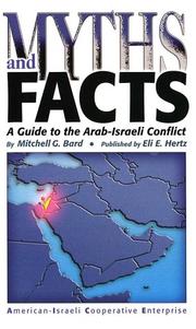 Cover of: Myths and facts: a guide to the Arab-Israeli conflict