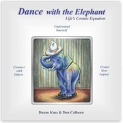Dance With The Elephant – Life's Cosmic Equation by Duane Kuss, Don Calhoun