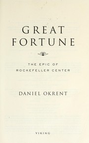 Cover of: Great fortune: the epic of Rockefeller Center