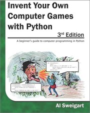 Cover of: Invent your Own Computer Games with Python by 