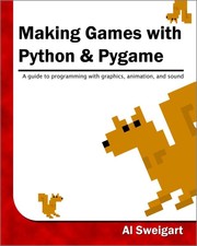 Cover of: Making Games with Python & PyGame: A guide to programming with graphics, animation, and sound