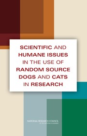 Cover of: Scientific and humane issues in the use of random source dogs and cats in research