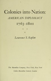 Cover of: Colonies into nation: American diplomacy, 1763-1801