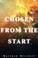 Cover of: Chosen From The Start