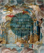 Cover of: From the Score to the Stage: An Illustrated History of Continental Opera Production and Staging
