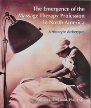 Cover of: The Emergence of the Massage Therapy Profession in North America by 