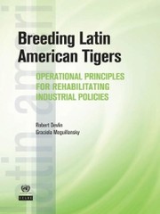 Cover of: Breeding Latin American tigers: operational principles for rehabilitating industrial policies in the region