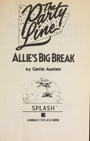 Party Line #5/Allie's Big Break by Carrie Austen