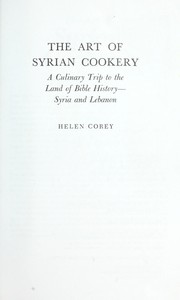 Cover of: The art of Syrian cookery by Helen Corey