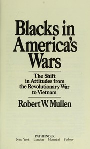 Cover of: Blacks in America's wars; the shift in attitudes from the Revolutionary War to Vietnam by 