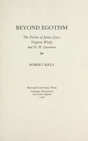 Cover of: Beyond egotism : the fiction of James Joyce, Virginia Woolf, and D. H. Lawrence by 