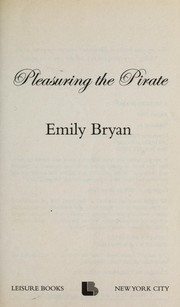 Cover of: Pleasuring the Pirate by Emily Bryan
