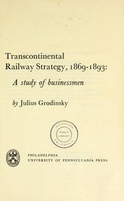 Cover of: Transcontinental railway strategy, 1869-1893: a study of businessmen.