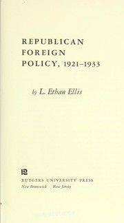 Cover of: Republican foreign policy, 1921-1933 by Lewis Ethan Ellis