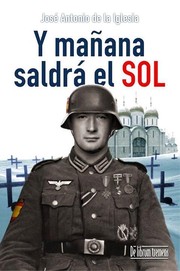 Cover of: Y mañana saldrá el sol by José Antonio de la Iglesia