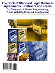 Cover of: The Book of Standard Legal Business Agreements, Contracts and Forms for Computer Software Programming, IT, and Web Site Design & Development - Also Includes ... - Do It Yourself, Save Time and Money!