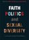 Cover of: Faith, politics, and sexual diversity in Canada and the United States