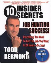 Cover of: 10 insider secrets to job hunting success!: Everything you need to get the job you want in 24 hours--or less!