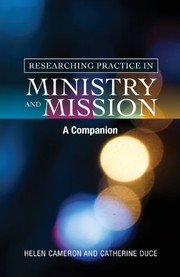 Cover of: Researching Practice in Ministry and Mission: A Companion