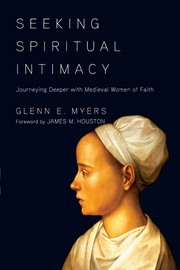 Cover of: Seeking spiritual intimacy by Myers, Glenn E., 1958-