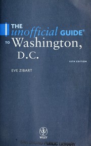 The unofficial guide to Washington, D.C. by Eve Zibart