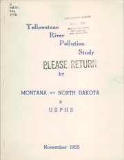 Cover of: Pollution of the Yellowstone River as related to taste and odor problems in municipal water supplies in Montana and North Dakota by Montana State Board of Health