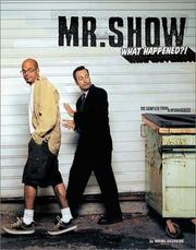 Cover of: Mr. Show: What Happened?! The Complete Story and Episode Guide