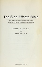 Cover of: The side effects bible: the dietary solution to unwanted side effects of common medications