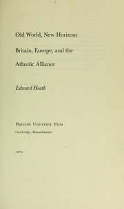 Cover of: Old World, new horizons: Britain, Europe, and the Atlantic Alliance by 