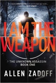 I am the weapon by Allen Zadoff