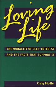 Cover of: Loving Life: The Morality of Self-Interest and the Facts that Support It