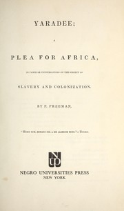 Cover of: Yaradee; a plea for Africa, in familiar conversations on the subject of slavery and colonization by 